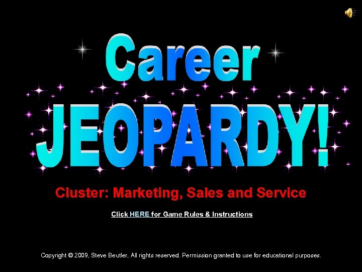 Cluster: Marketing, Sales and Service Click HERE for Game Rules & Instructions Copyright ©