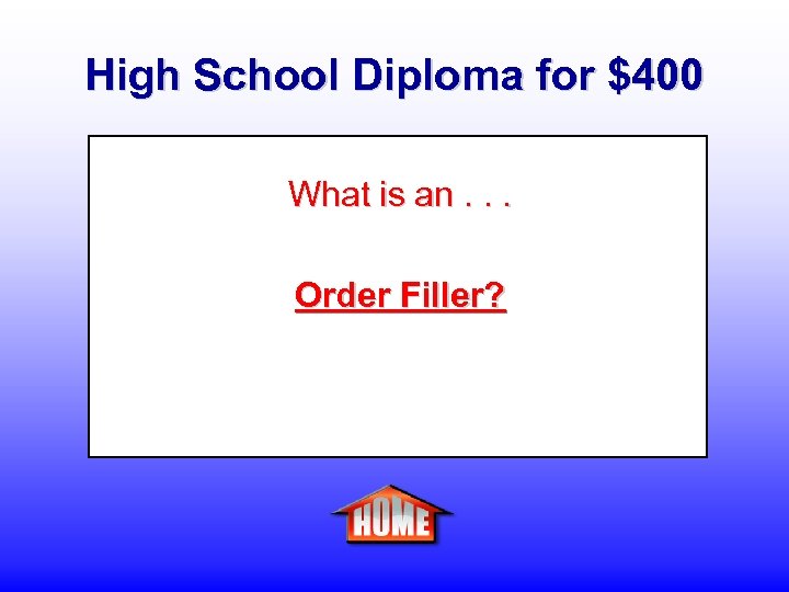 High School Diploma for $400 What is an. . . Order Filler? 