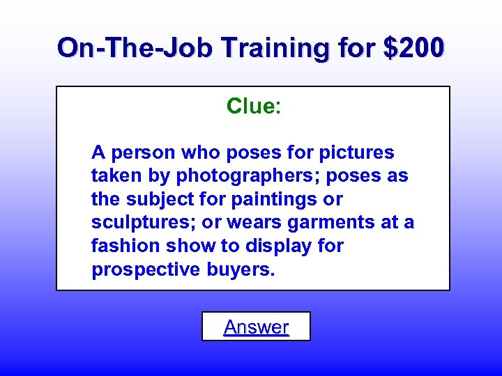 On-The-Job Training for $200 Clue: A person who poses for pictures taken by photographers;