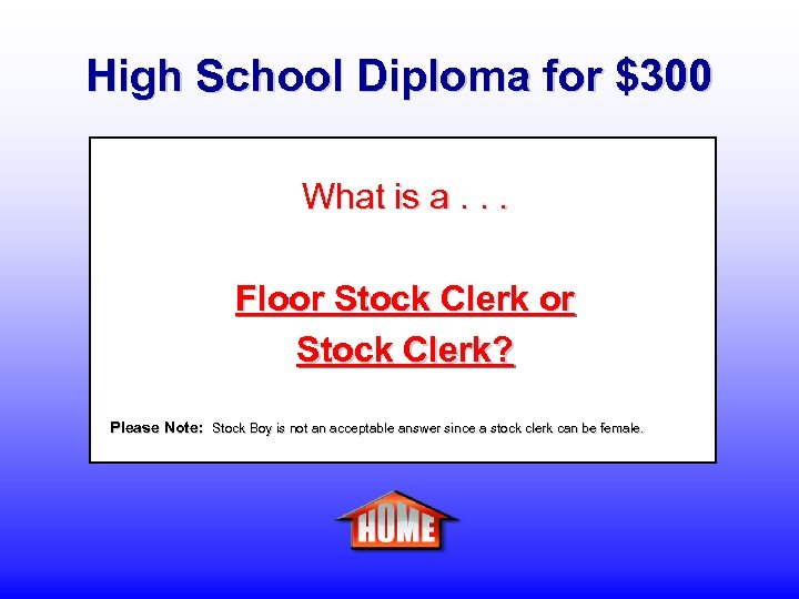 High School Diploma for $300 What is a. . . Floor Stock Clerk? Please