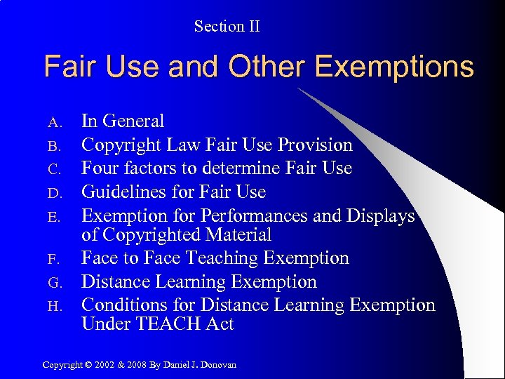Section II Fair Use and Other Exemptions A. B. C. D. E. F. G.