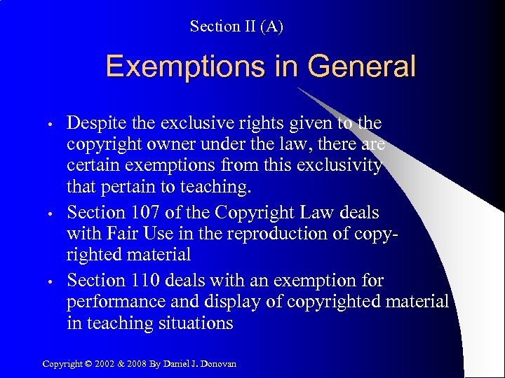 Section II (A) Exemptions in General • • • Despite the exclusive rights given