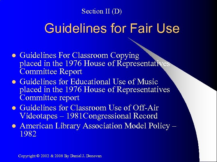 Section II (D) Guidelines for Fair Use l l Guidelines For Classroom Copying placed