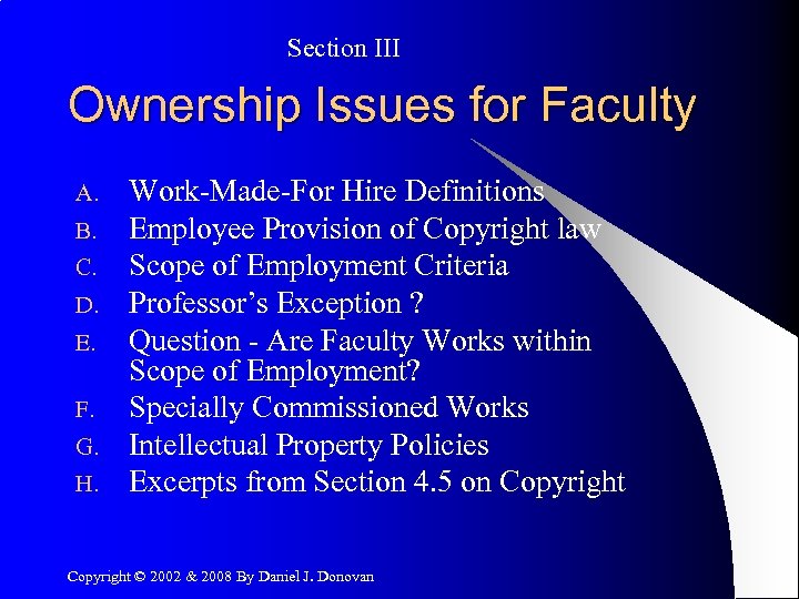 Section III Ownership Issues for Faculty A. B. C. D. E. F. G. H.
