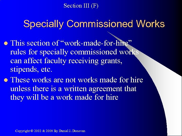 Section III (F) Specially Commissioned Works This section of “work-made-for-hire” rules for specially commissioned