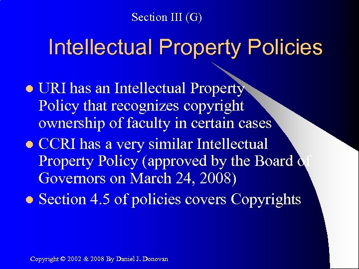 Section III (G) Intellectual Property Policies URI has an Intellectual Property Policy that recognizes