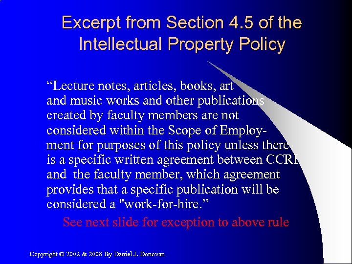 Excerpt from Section 4. 5 of the Intellectual Property Policy “Lecture notes, articles, books,