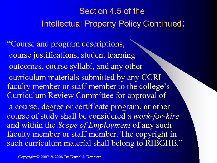 Section 4. 5 of the Intellectual Property Policy Continued: “Course and program descriptions, course