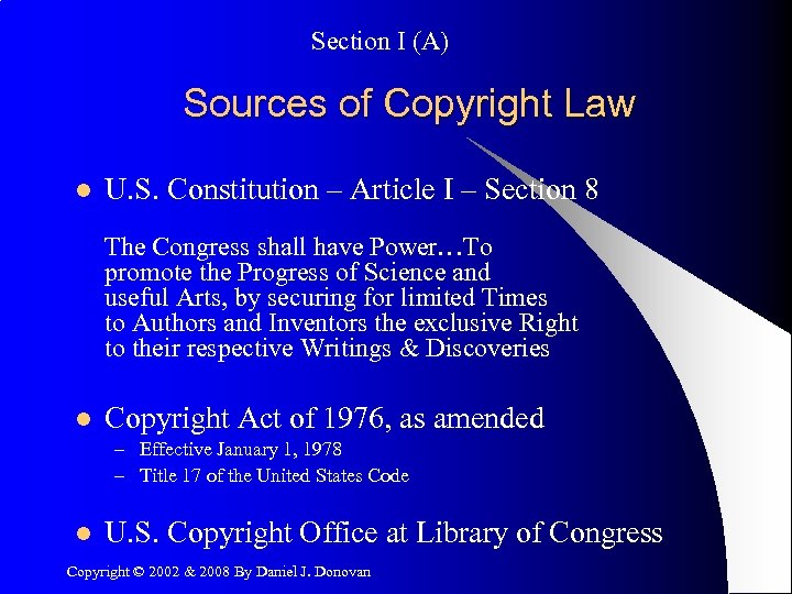 Section I (A) Sources of Copyright Law l U. S. Constitution – Article I