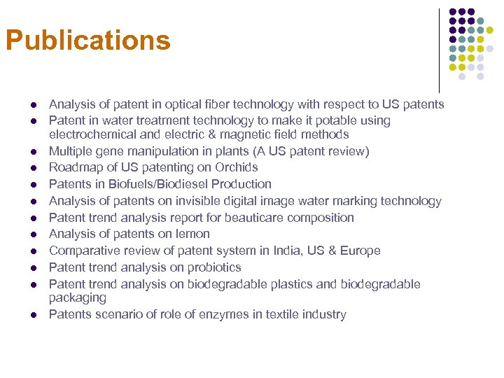 Publications l l l Analysis of patent in optical fiber technology with respect to