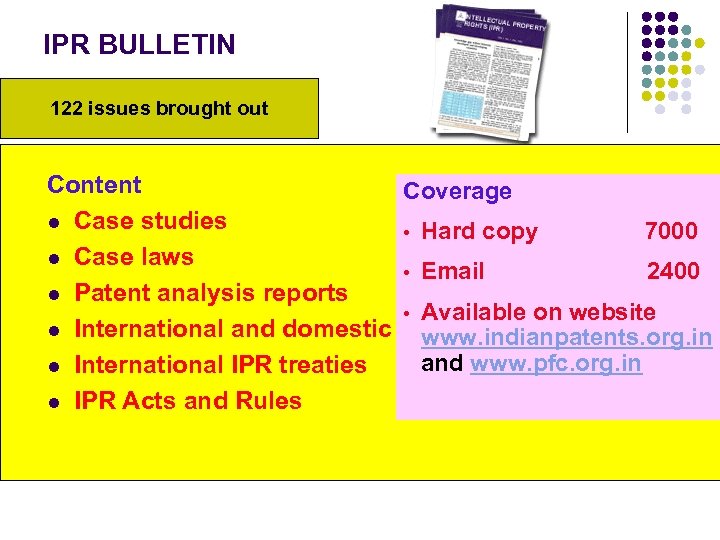 IPR BULLETIN 122 issues brought out Content Coverage l Case studies • Hard copy