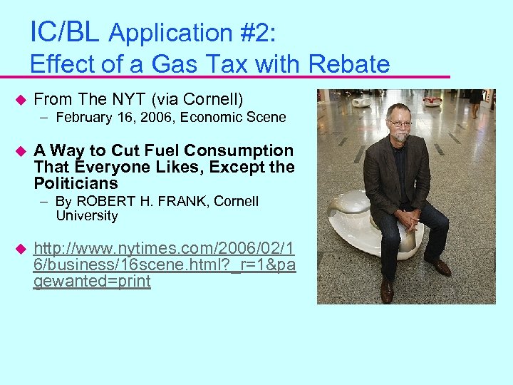 IC/BL Application #2: Effect of a Gas Tax with Rebate u From The NYT