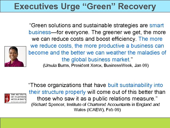 Executives Urge “Green” Recovery “Green solutions and sustainable strategies are smart business—for everyone. The