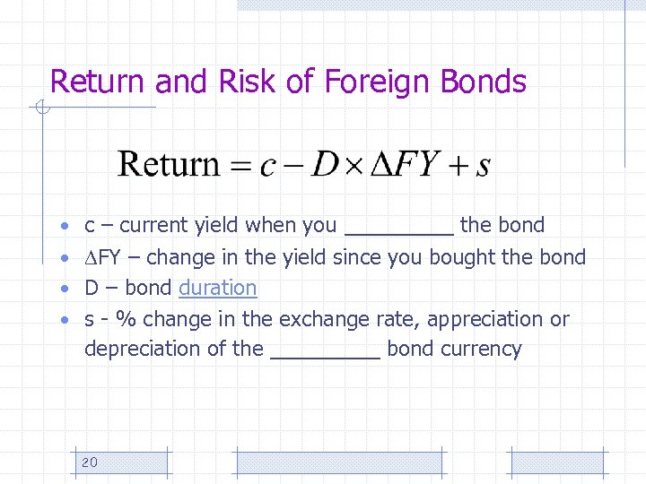 Return and Risk of Foreign Bonds • c – current yield when you ____