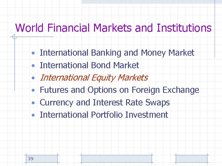 World Financial Markets and Institutions • International Banking and Money Market • International Bond