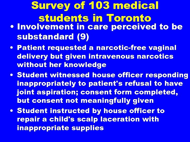 Survey of 103 medical students in Toronto • Involvement in care perceived to be