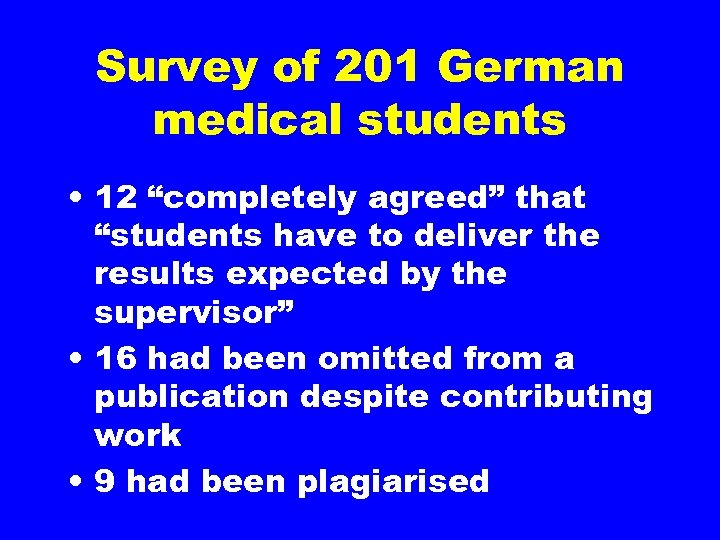 Survey of 201 German medical students • 12 “completely agreed” that “students have to