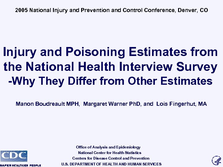 2005 National Injury and Prevention and Control Conference, Denver, CO Injury and Poisoning Estimates