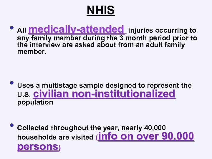 NHIS • All medically-attended injuries occurring to any family member during the 3 month