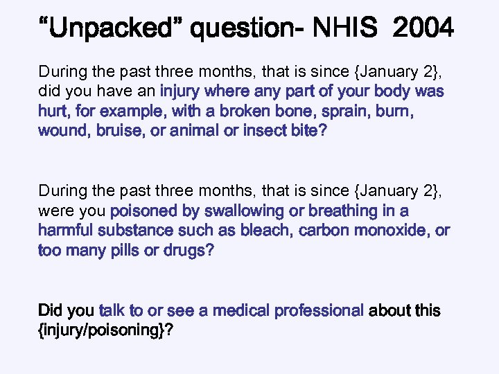 “Unpacked” question- NHIS 2004 During the past three months, that is since {January 2},