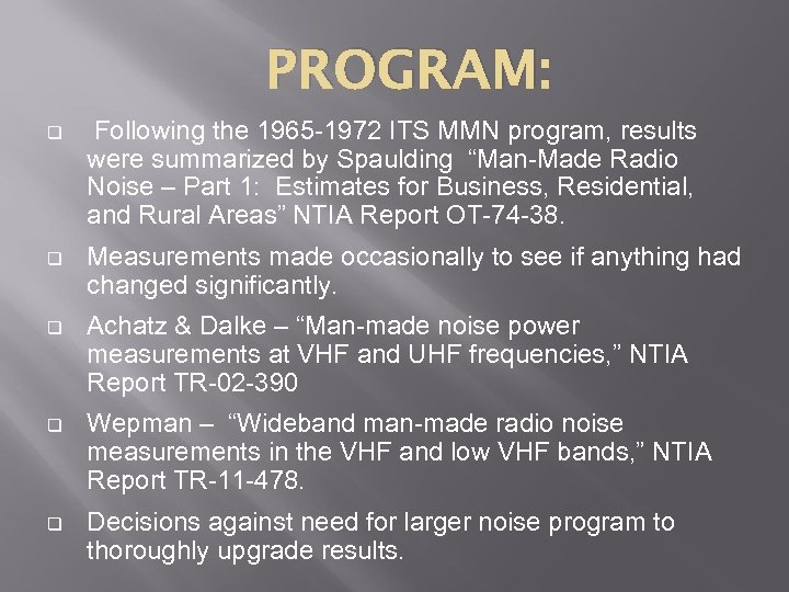 PROGRAM: q Following the 1965 -1972 ITS MMN program, results were summarized by Spaulding