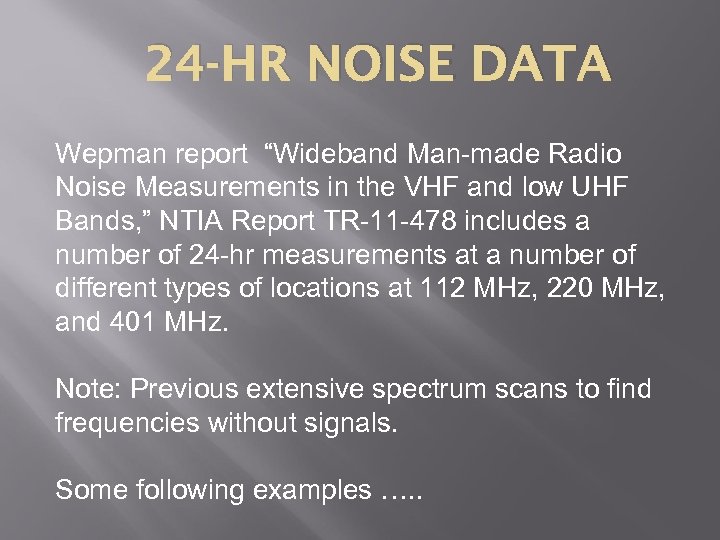 24 -HR NOISE DATA Wepman report “Wideband Man-made Radio Noise Measurements in the VHF
