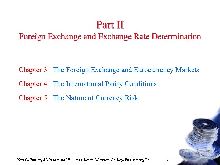 Part II Foreign Exchange and Exchange Rate Determination Chapter 3 The Foreign Exchange and