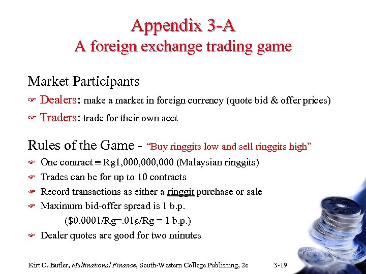 Appendix 3 -A A foreign exchange trading game Market Participants Dealers: make a market