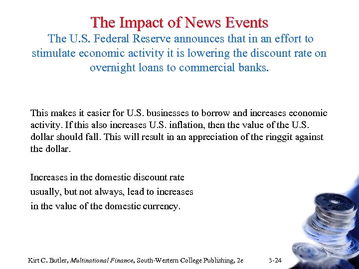 The Impact of News Events The U. S. Federal Reserve announces that in an