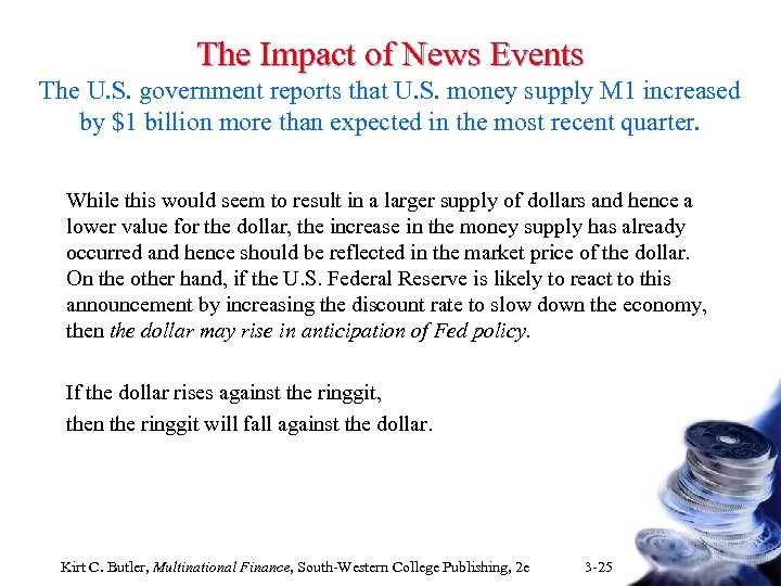 The Impact of News Events The U. S. government reports that U. S. money