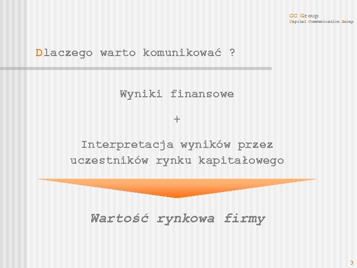 CC Group Capital Communication Group Dlaczego warto komunikować ? Wyniki finansowe + Interpretacja wyników