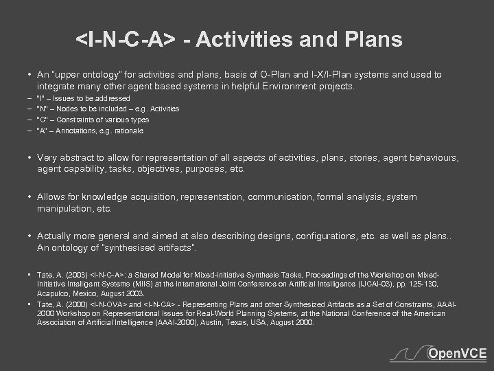 <I-N-C-A> - Activities and Plans • An “upper ontology” for activities and plans, basis