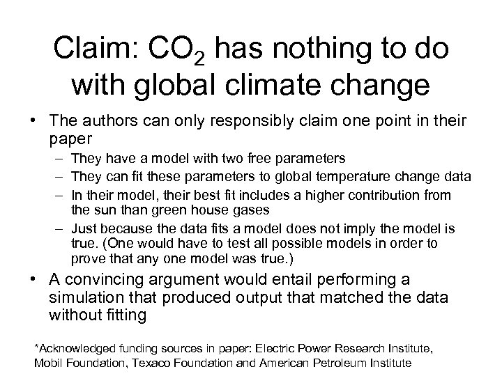 Claim: CO 2 has nothing to do with global climate change • The authors