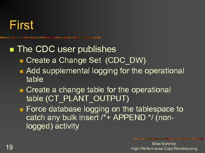 First n The CDC user publishes n n 19 Create a Change Set (CDC_DW)