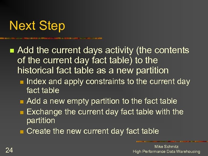 Next Step n Add the current days activity (the contents of the current day