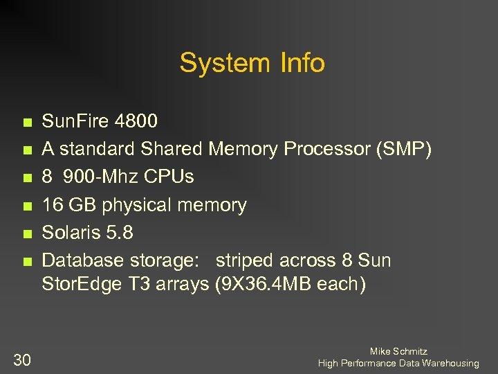 System Info n n n 30 Sun. Fire 4800 A standard Shared Memory Processor