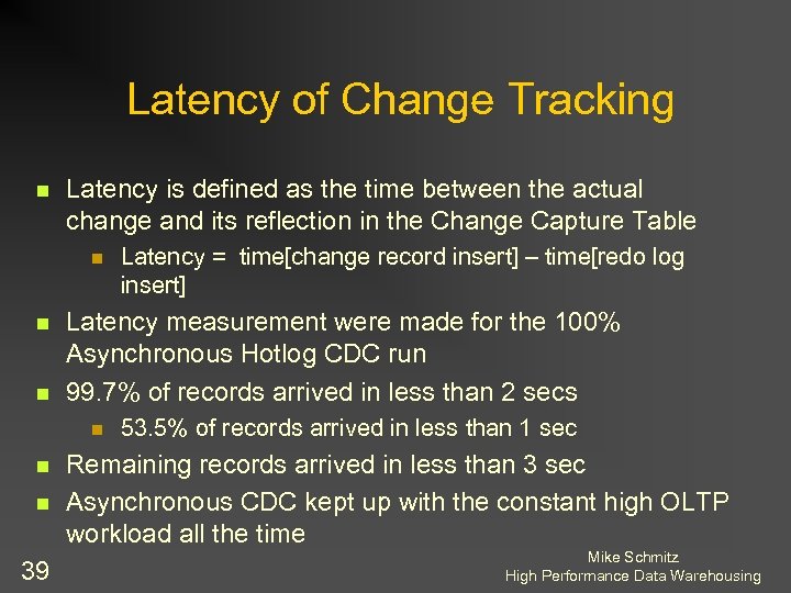 Latency of Change Tracking n Latency is defined as the time between the actual