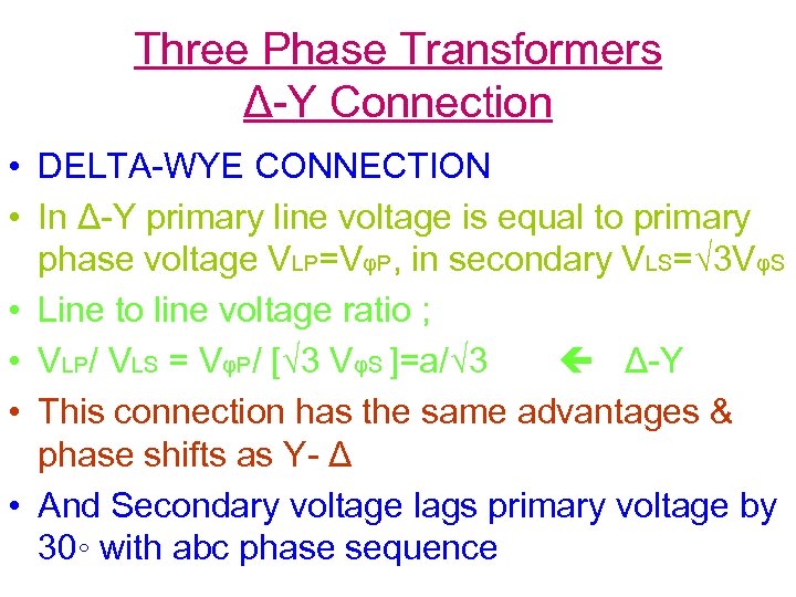 Three Phase Transformers Δ-Y Connection • DELTA-WYE CONNECTION • In Δ-Y primary line voltage
