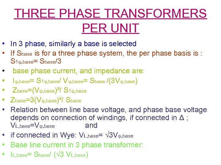 THREE PHASE TRANSFORMERS PER UNIT • In 3 phase, similarly a base is selected
