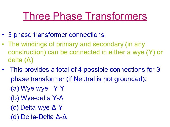 Three Phase Transformers • 3 phase transformer connections • The windings of primary and