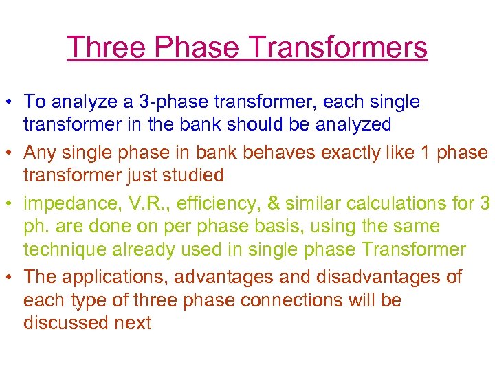 Three Phase Transformers • To analyze a 3 -phase transformer, each single transformer in