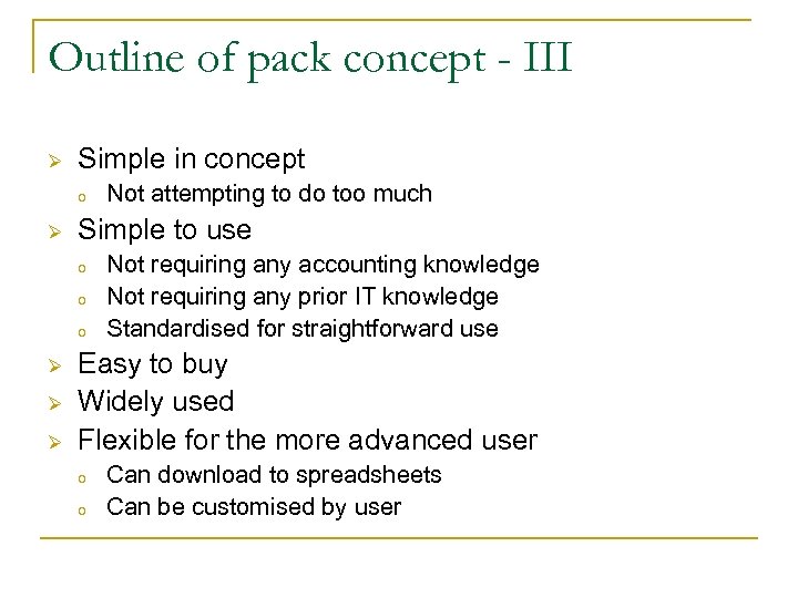 Outline of pack concept - III Ø Simple in concept o Ø Simple to