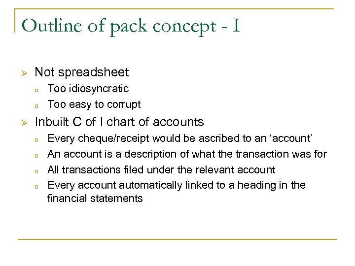Outline of pack concept - I Ø Not spreadsheet o o Ø Too idiosyncratic