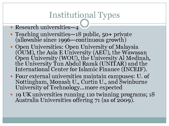 Institutional Types Research universities— 4 Teaching universities— 18 public, 50+ private (allowable since 1996—continuous