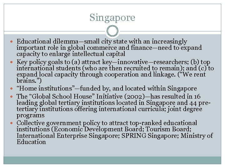Singapore Educational dilemma—small city state with an increasingly important role in global commerce and