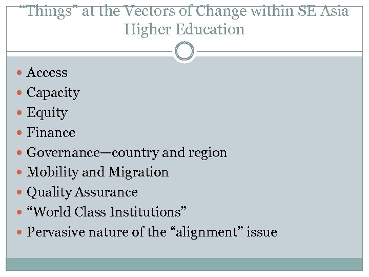 “Things” at the Vectors of Change within SE Asia Higher Education Access Capacity Equity