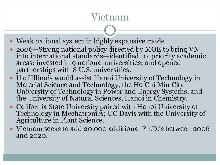 Vietnam Weak national system in highly expansive mode 2006—Strong national policy directed by MOE