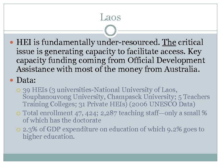 Laos HEI is fundamentally under-resourced. The critical issue is generating capacity to facilitate access.