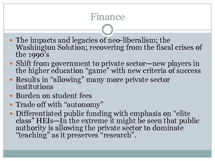 Finance The impacts and legacies of neo-liberalism; the Washington Solution; recovering from the fiscal