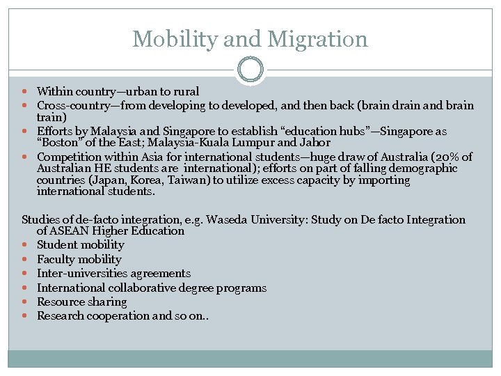 Mobility and Migration Within country—urban to rural Cross-country—from developing to developed, and then back